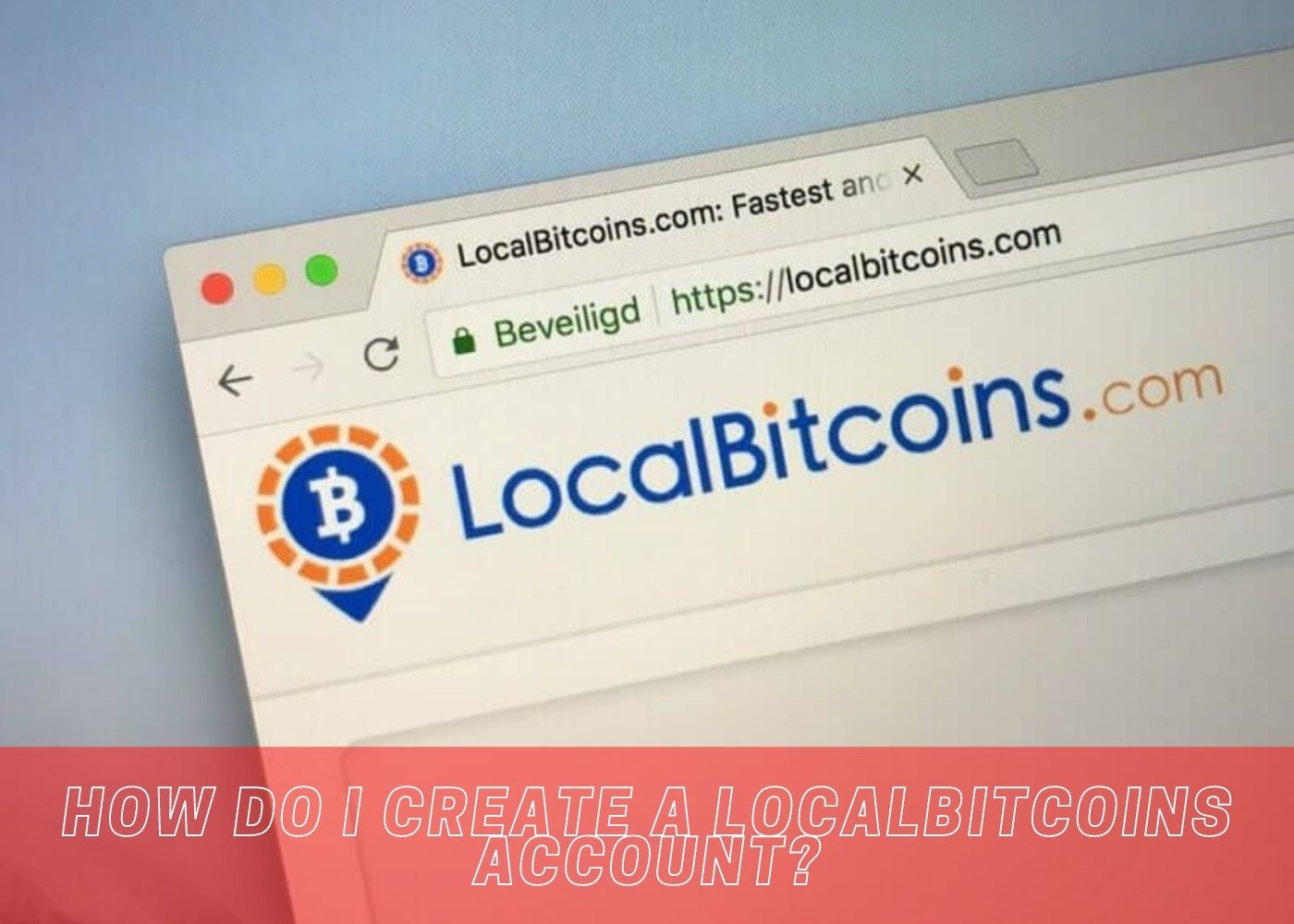 What is LocalBitcoins and How do I Sign Up? - cryptolove.fun