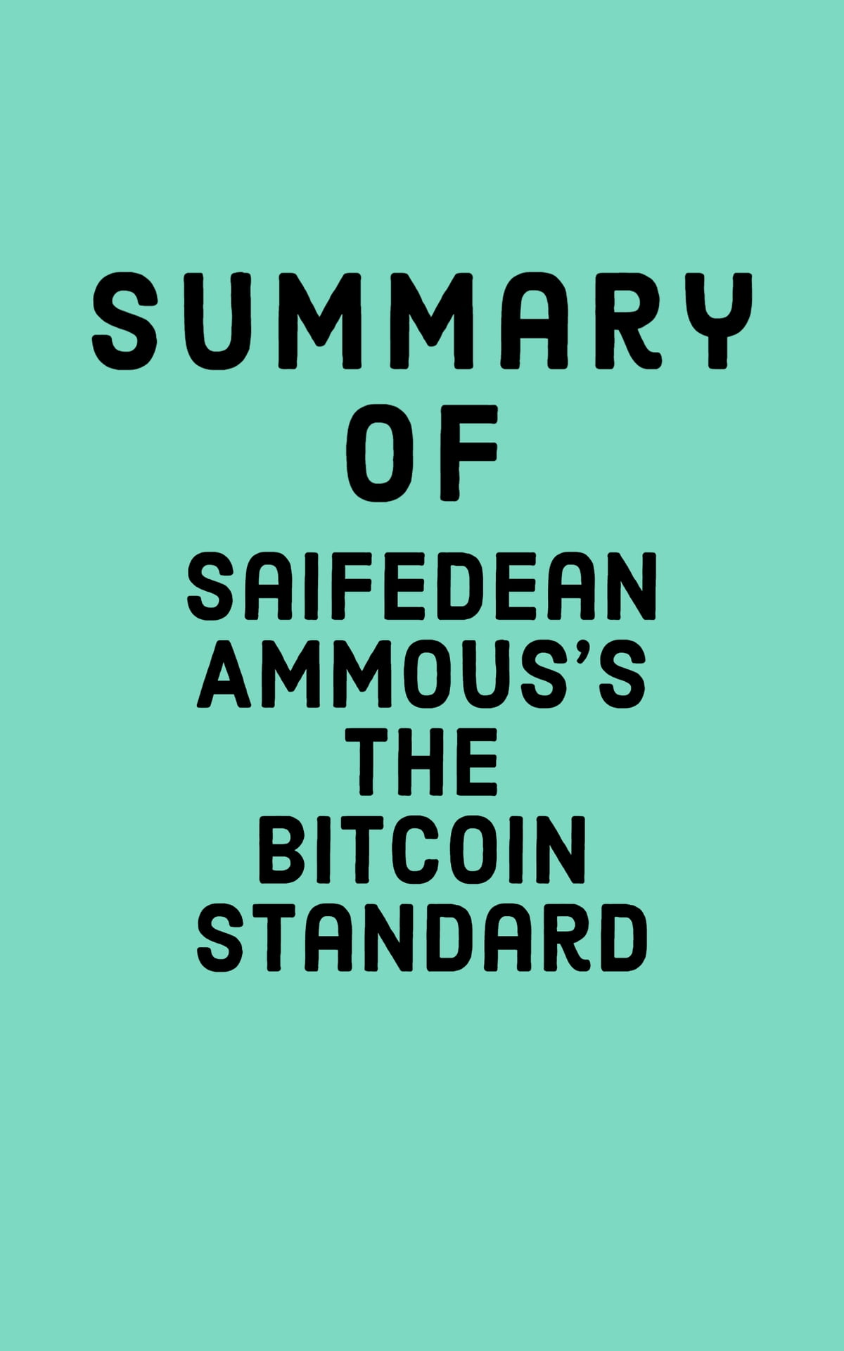Summary of Saifedean Ammous's The Bitcoin Standard by Slingshot Books - Audiobook - cryptolove.fun