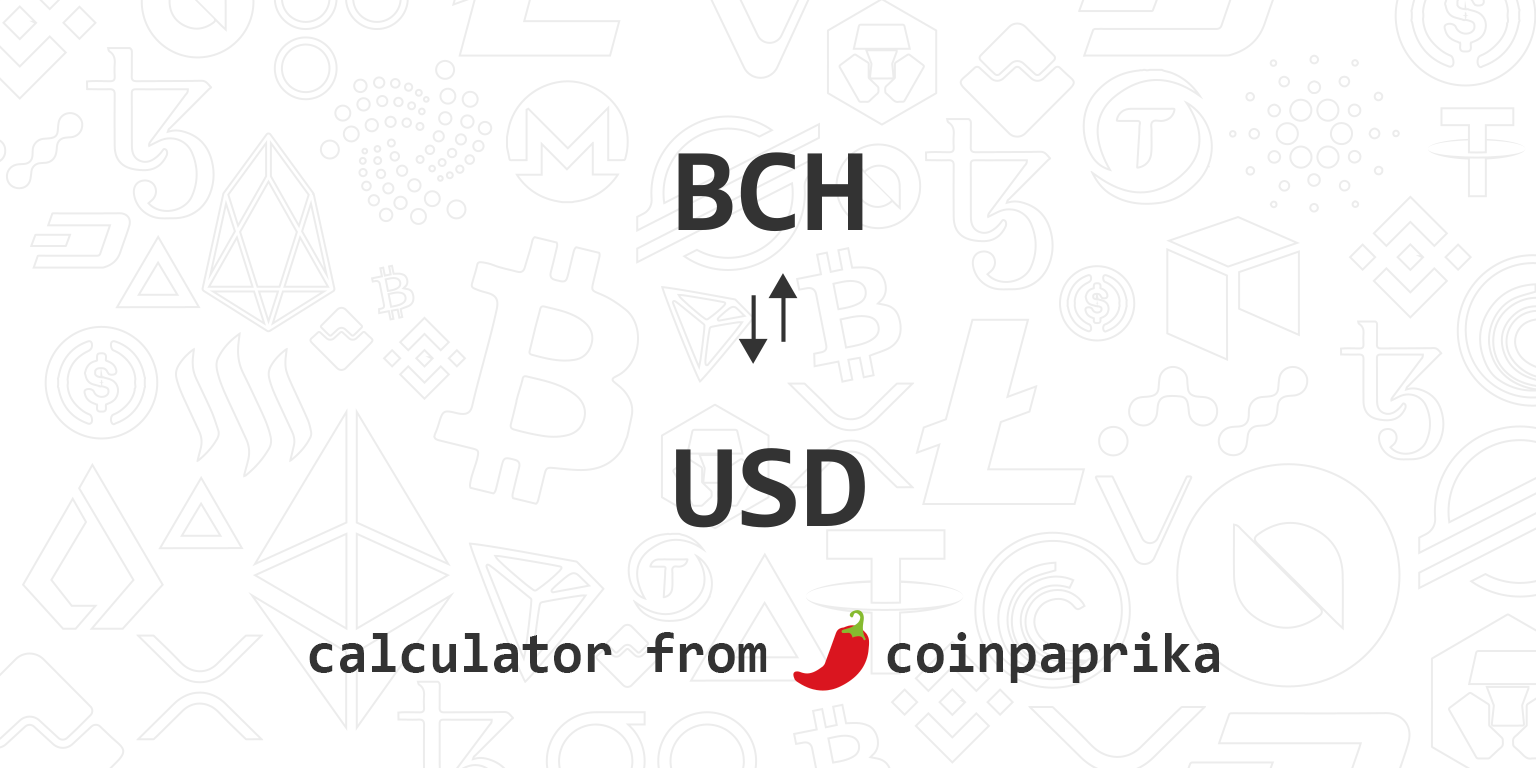 1 BCH to USD Exchange Rate Calculator: How much USD is 1 Bitcoin Cash?