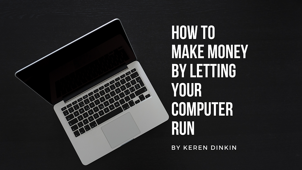 How to Get Paid with Your Computer Running in 
