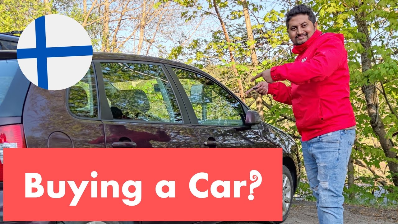 Guide: Buying a Car in Finland - Personal Blog of Deepankar Chakroborty