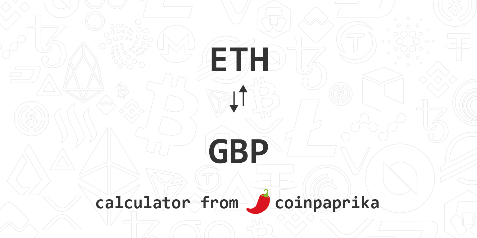 Calculate Ethereum to Great British Pound Rates: ETH/GBP Converter | Bitsgap