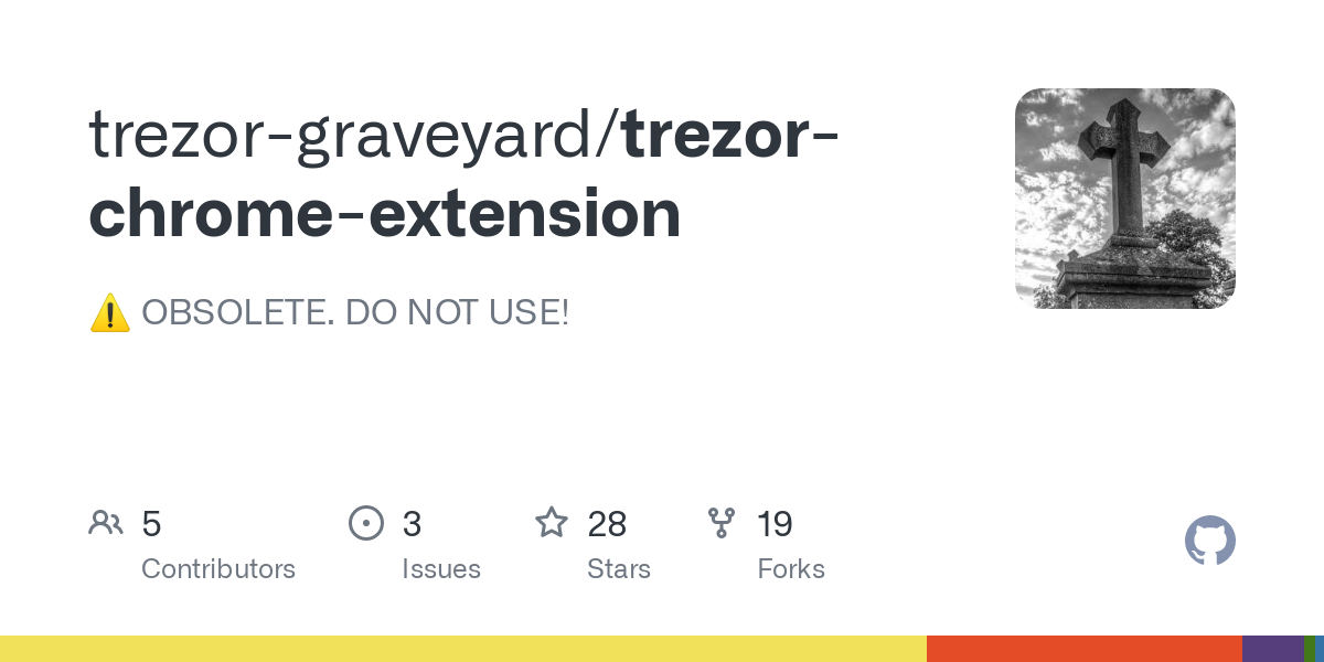 GitHub - trezor-graveyard/trezor-chrome-extension: :warning: OBSOLETE. DO NOT USE!