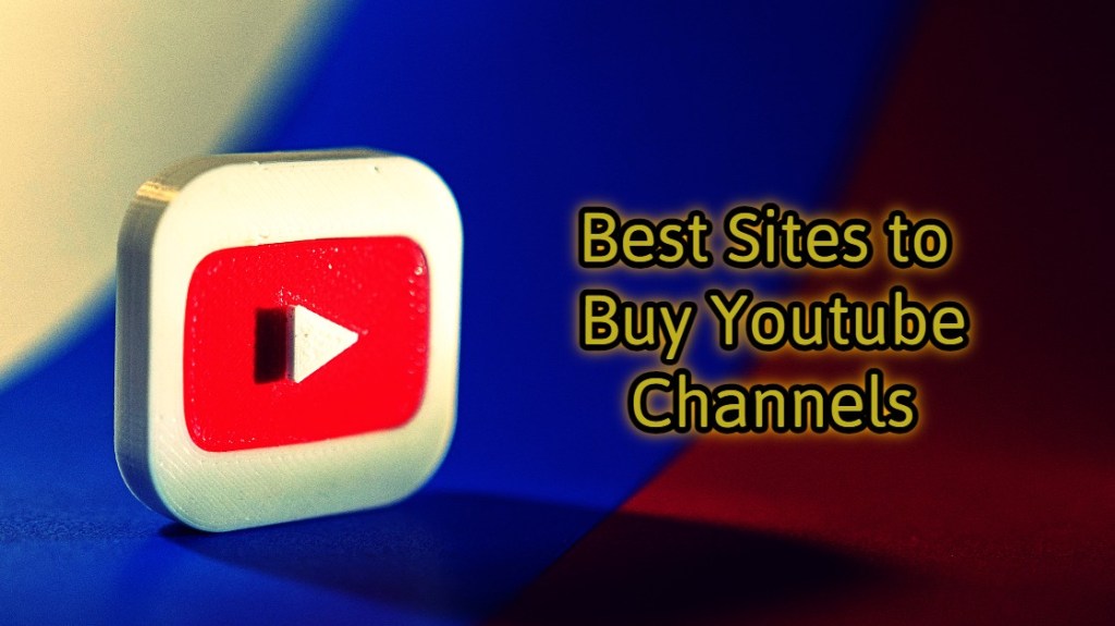 10 Best Sites To Buy Monetized YouTube Channels (Safe)