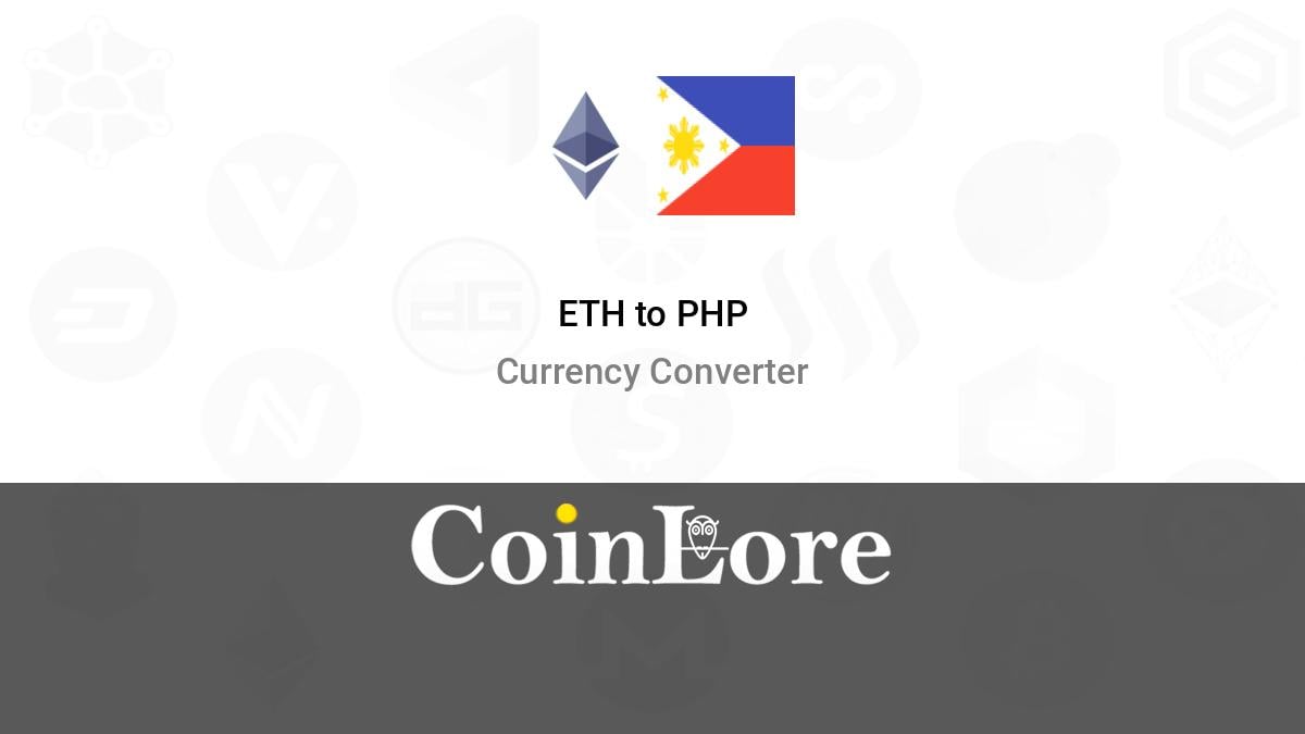 1 ETH to PHP Exchange Rate Calculator: How much PHP is 1 Ethereum?