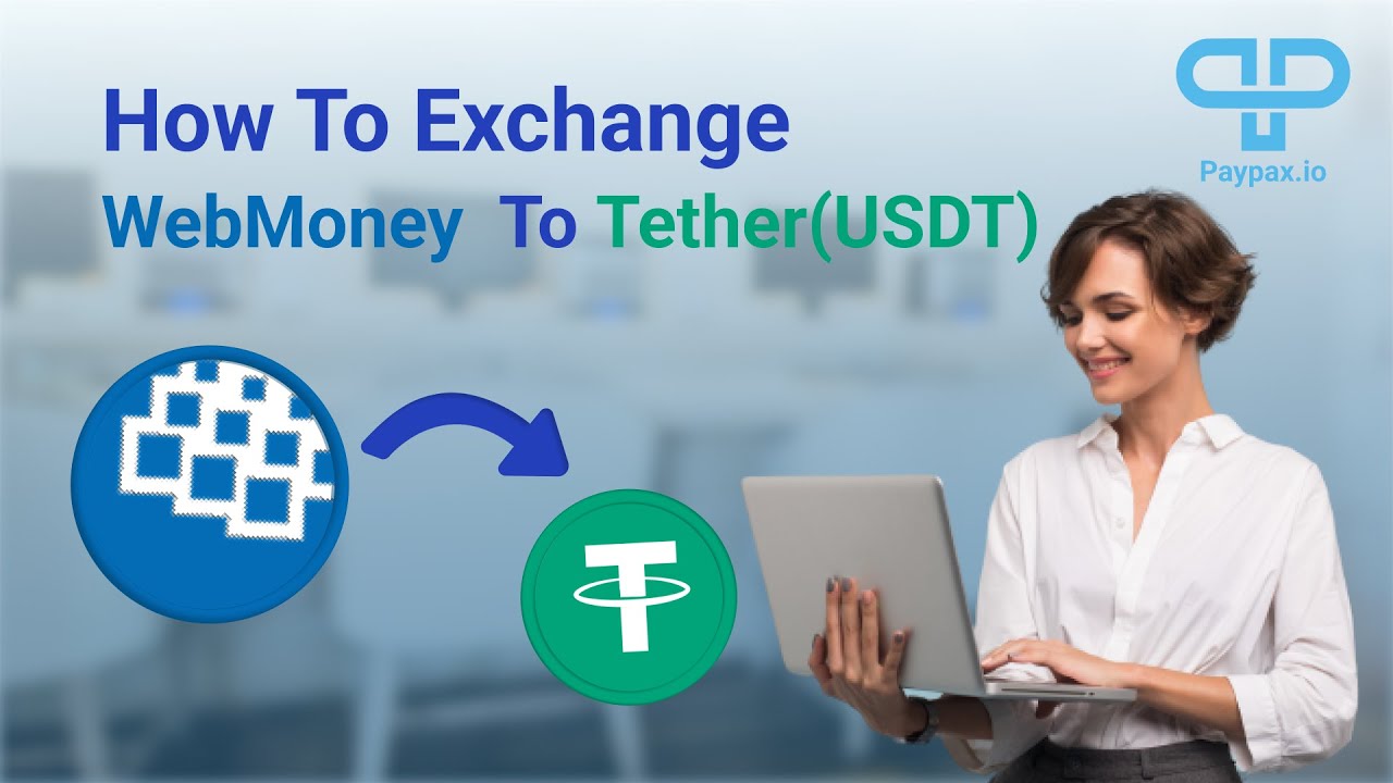 Exchange WebMoney to Tether