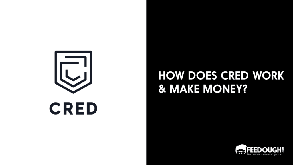 CRED Business Model | How Does Cred Make Money? – Feedough