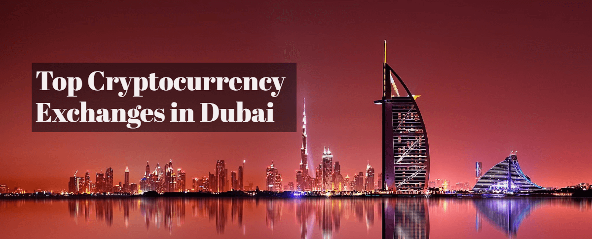 Cryptocurrency in Dubai [UAE Crypto Traders Guide]