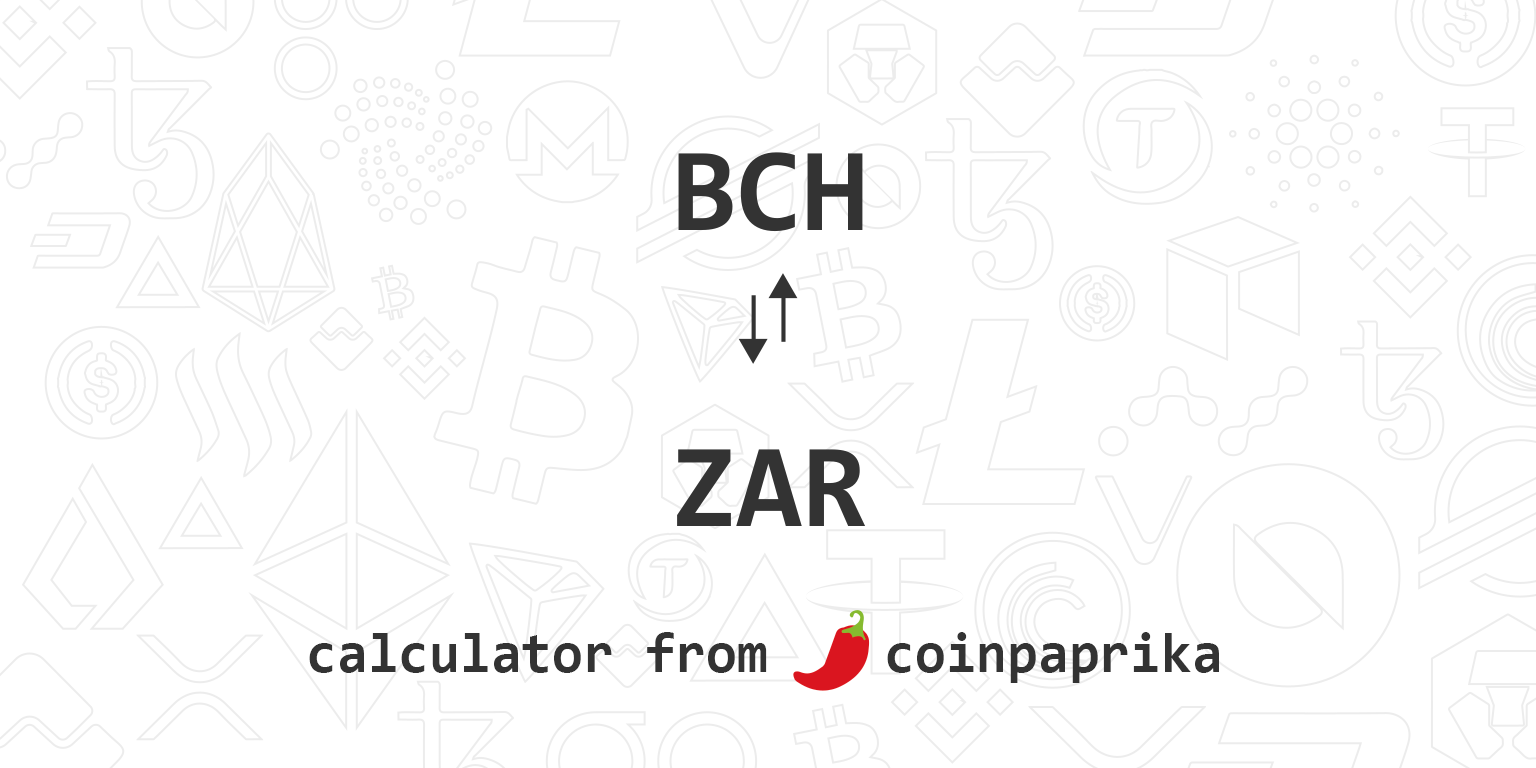 5 ZAR to BCH - South African Rand to Bitcoin Cash Exchange Rate - cryptolove.fun