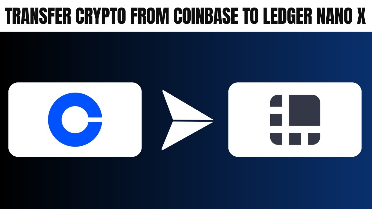 How to Transfer Coins from Coinbase to Ledger Nano in ?