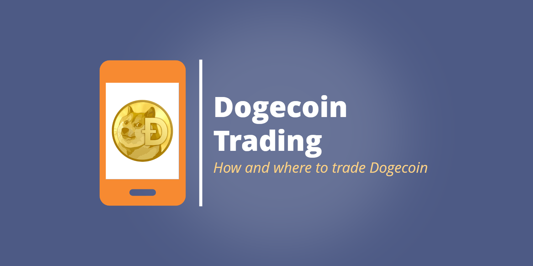 How to Trade Dogecoin - Guide to Buying and Selling DOGE Tokens | Coin Guru