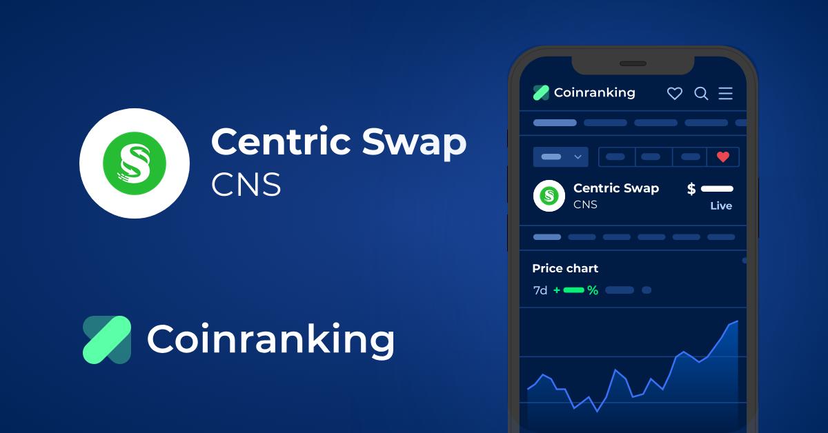 Centric Swap Price Today - CNS Coin Price Chart & Crypto Market Cap