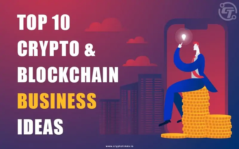 Top 11 Cryptocurrency Business Ideas for [Updated]