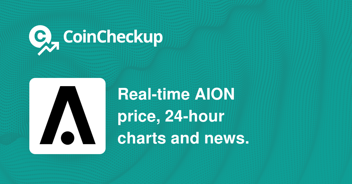 Aion Price (AION), Market Cap, Price Today & Chart History - Blockworks