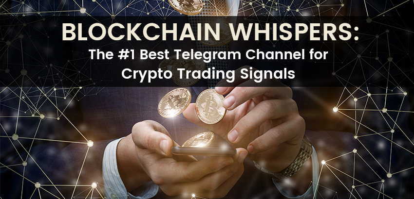 Blockchain Whispers Offers Reliable Crypto Trading Content: Details