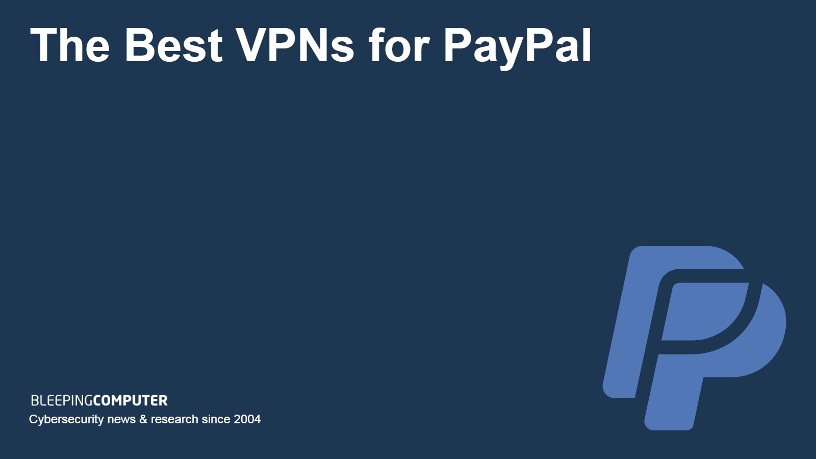 Best VPNs for PayPal and how to use them: security & privacy