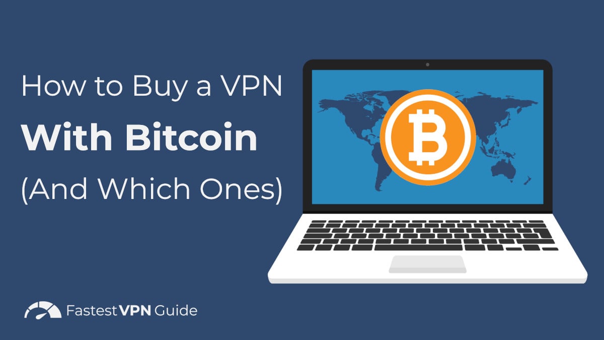 How to buy a VPN with Bitcoin in - Secure and Fast