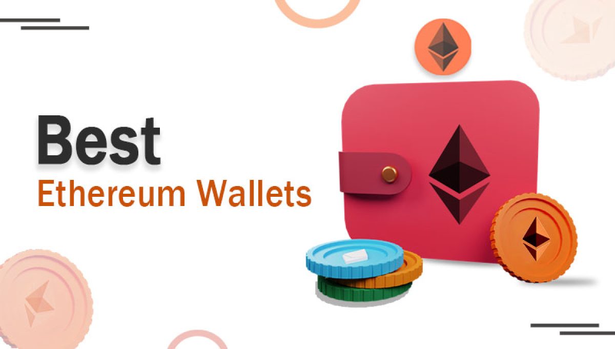 Best Ethereum Wallet: Which is the Safest?