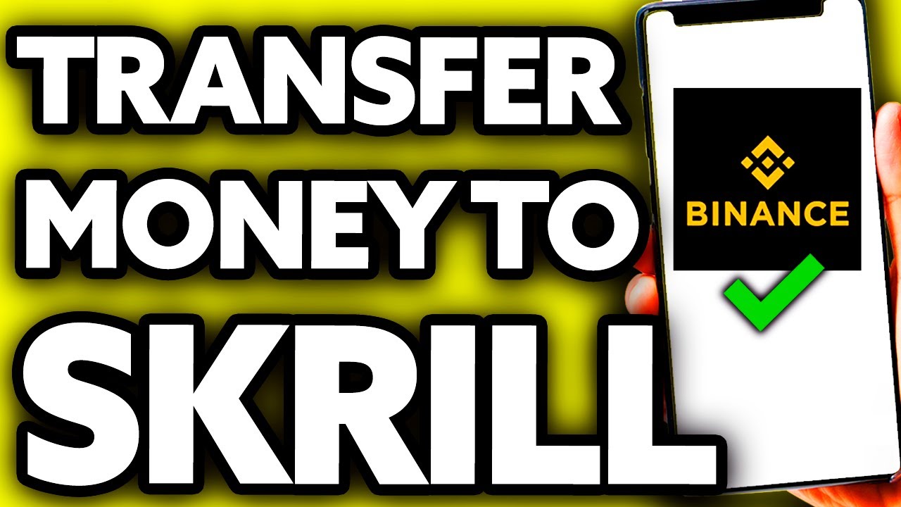 How to Withdraw from Binance to Skrill | Wikibrain