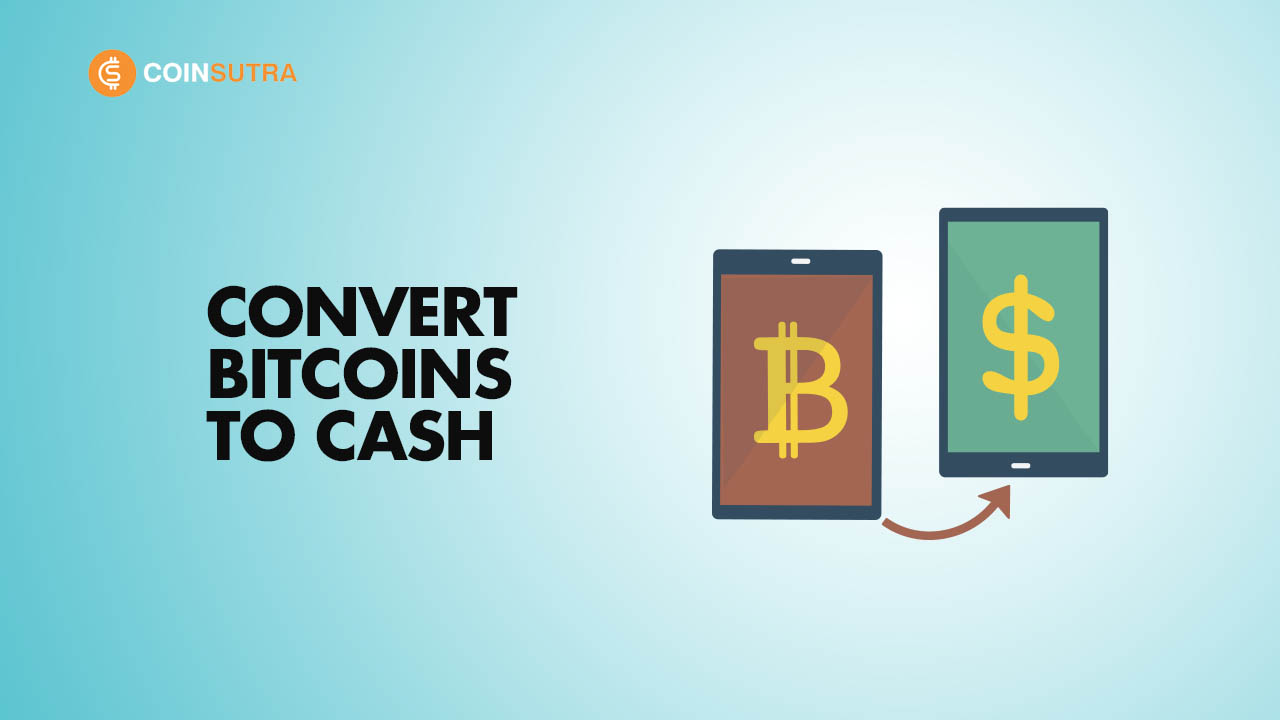 Here's how you convert your cryptocurrency into cash