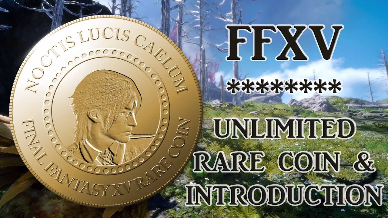 Final Fantasy XV Debased Coin Farming Guide; Where To Find Rare Coins | iTech Post