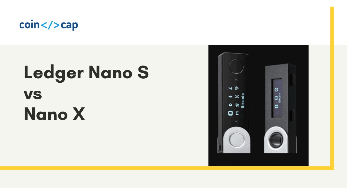 Ledger Nano S vs X | Battery, Hardware, Price, Storage - CoinCodeCap
