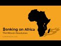 Banking on Africa: The Bitcoin Revolution () - IMDb