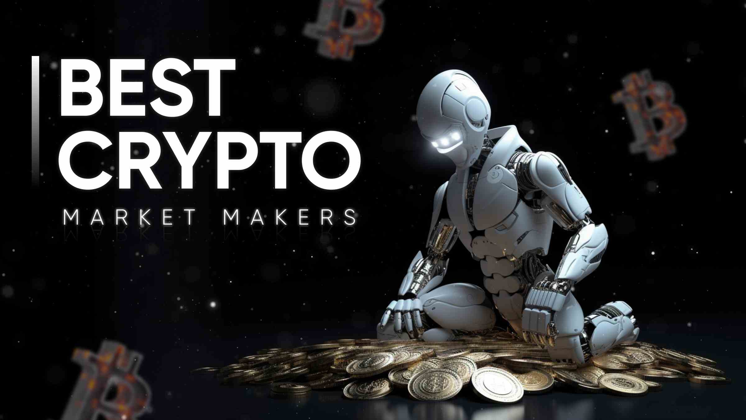 Crypto Market Makers: List of Top 15 Cryptocurrency Market Makers for 