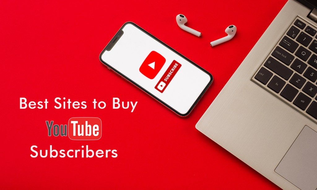 5 Best Sites To Buy Youtube Subscribers (Real & Cheap)