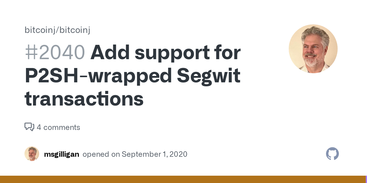 Add support for P2SH-wrapped Segwit transactions · Issue # · bitcoinj/bitcoinj · GitHub
