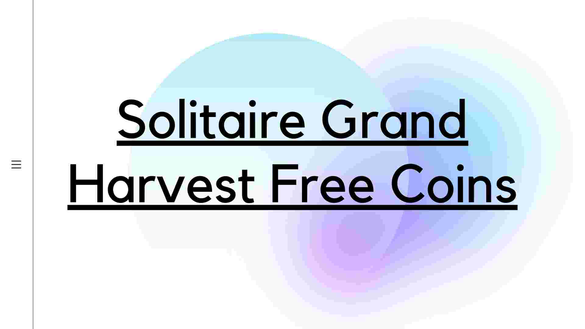 Solitaire Grand Harvest Free Coins: Harvesting Rewards in Style – January Redeem Code-LDPlayer