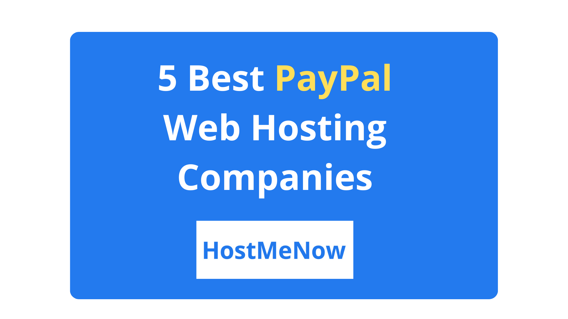 10 Best Web Hosts that Accept PayPal in (No Extra Fees)