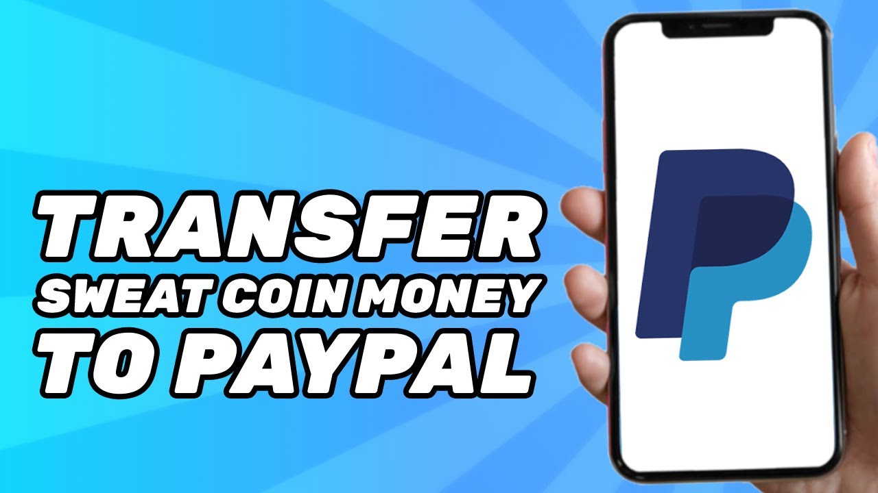 How to Transfer SweatCoin Money to Your PayPal Account