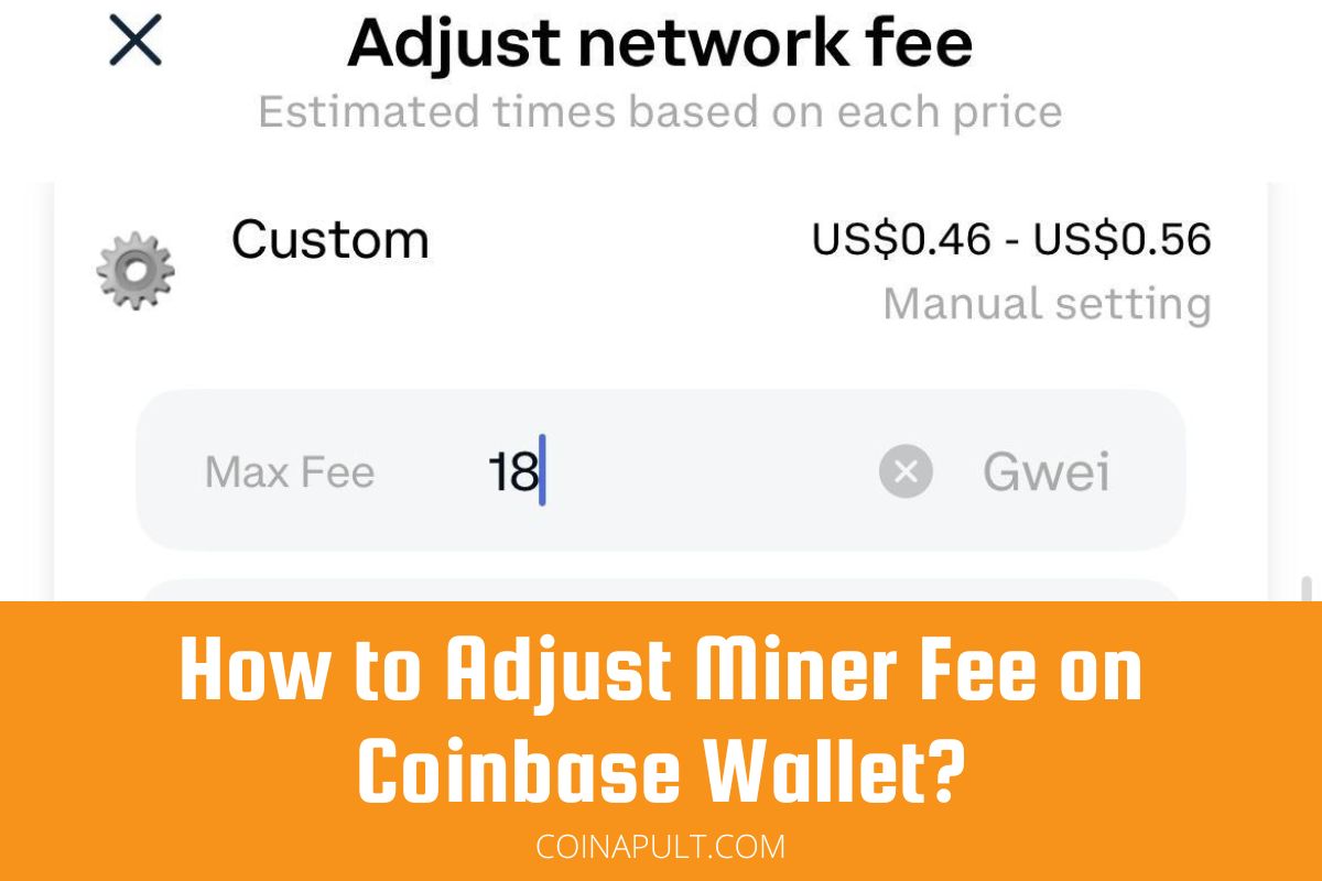 How to Adjust Miner Fee on Coinbase Wallet? - Coinapult