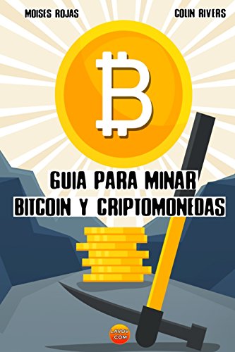 Guia Para Minar Bitcoin Y Criptomonedas book by Moisés Rojas