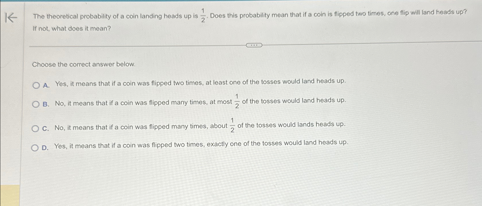 If a coin has an equal probability of landing heads up or tails up eac : Problem Solving (PS)