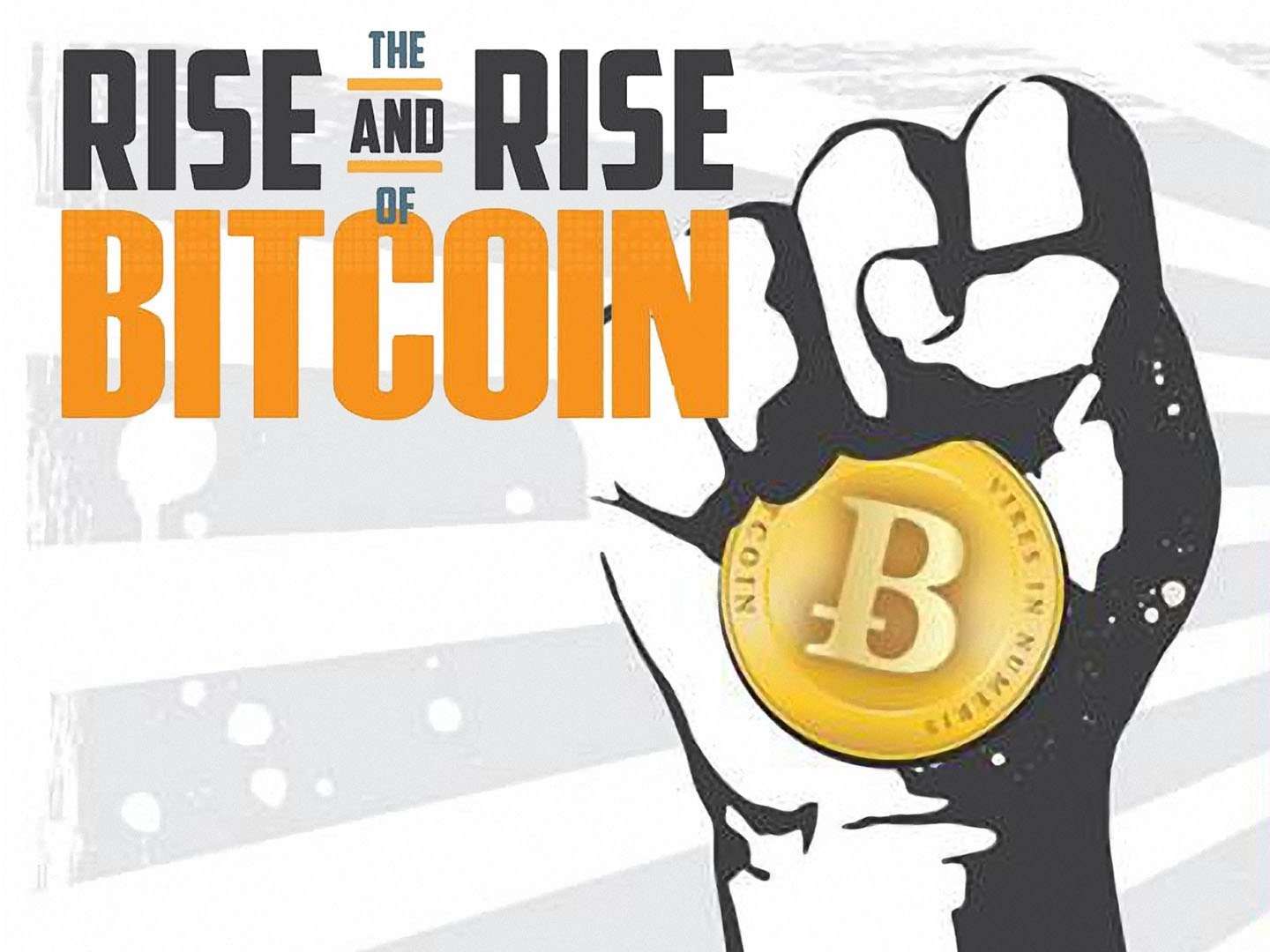 'The Rise and Rise of Bitcoin' Review: Rah-Rah Doc Lacks Larger Perspective