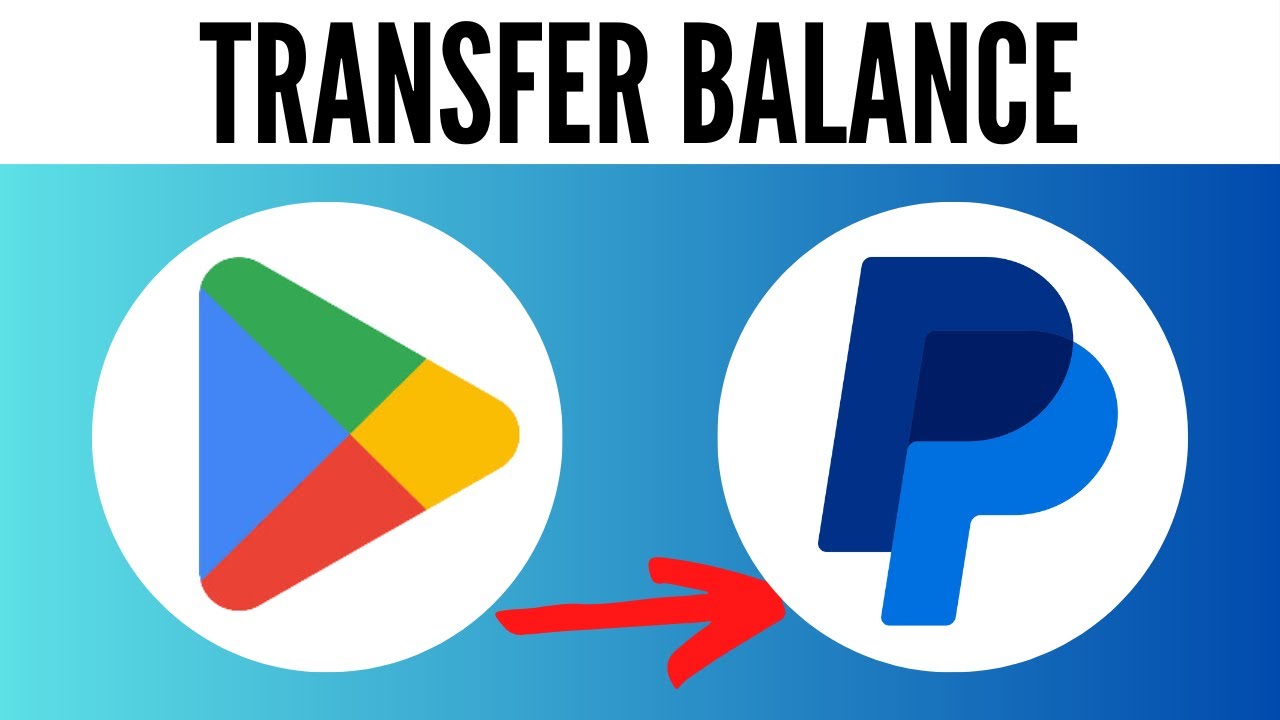 How to transfer Google Play balance to bank account, Paytm or PayPal