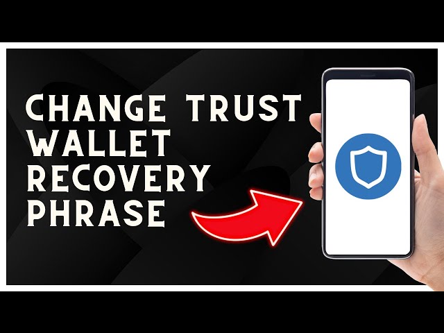 Best Tips On How to Change Phrase In Trust Wallet